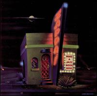 Make A Jazz Noise Here - Album Cover